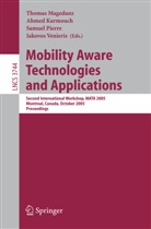 Ahme Karmouch, Ahmed Karmouch, Thomas Magedanz, Samuel Pierre, Samuel Pierre et al, Iakovos Venieris - Mobility Aware Technologies and Applications