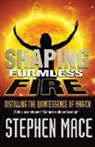 Stephen Mace, New Falcon Publications - Shaping Formless Fire: Distilling the Quintessence of Magick