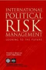 Theodore H. Moran, Gerald T. West, Theodore H. Moran, Gerald T. West - International Political Risk Management