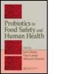 Ahmedna Mohamed, Ipek Goktepe, Ipek (North Carolina A&amp;t State University Goktepe, Ipek Juneja Goktepe, Vijay Kumar Juneja, Mohamed Ahmedna... - Probiotics in Food Safety and Human Health