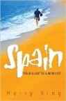 Harry King, King Harry - Spain: Your Guide To A New Life