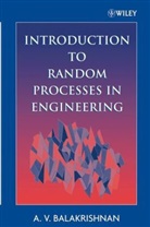 Balakrishnan, A V Balakrishnan, A. V. Balakrishnan, A.V. Balakrishnan, Av Balakrishnan, Balakrishnan A. V. - Introduction to Random Processes in Engineering