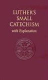 Martin Luther - Luthers Small Catechism With Explanation