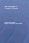 Claude Comtois, Claude Slack Comtois, COMTOIS CLAUDE SLACK BRIAN RODRI, Jean-Paul Rodrigue, Brian Slack - Geography of Transport Systems