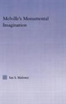 Ian Maloney, Ian S Maloney, Ian S. Maloney, MALONEY IAN S - Melville''s Monumental Imagination