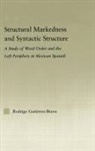 GUTIERREZ BRAVO RODRIGO, Rodrigo Gutierrez-Bravo, Rodrigo Gutiérrez-Bravo - Structural Markedness and Syntactic Structure