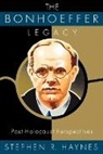 Stephen R Haynes, Stephen R. Haynes - The Bonhoeffer Legacy