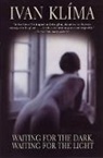 Ivan Klíma, Ivan Kl�ma, Ivan Klima, Ivan Klíma - Waiting for the Dark, Waiting for the Light