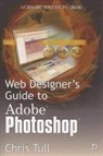 Chris Tull - Web Designer''s Guide to Adobe Photoshop