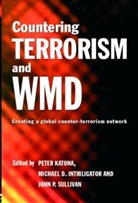 Peter (University of California Katona, Peter Intriligator Katona, Peter Sullivan Katona, Michael D Intriligator, Michael D. Intriligator, Peter Katona... - Countering Terrorism and Wmd
