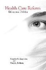 Timothy H. Engström, ROBISON, Timothy Engstrom, Timothy H. Engstrom, Engstrom Timothy H., Wade Robison... - Health Care Reform - Ethics and Politics