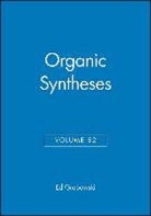 E Grabowski, Ed Grabowski, Grabowski Ed, Ed Grabowski, Grabowski Ed - Organic Syntheses, Volume 82