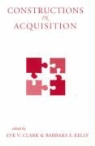 Eve V. Clark, Eve V. (EDT)/ Kelly Clark, Eve V. Clark, Barb Kelly, Barbara Kelly, Barbara F. Kelly - Constructions In Acquisition