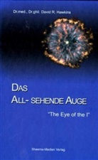 David R Hawkins, David R. Hawkins - Das All-Sehende Auge