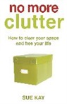 Sue Kay, Kay Sue - No More Clutter
