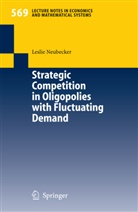 Leslie Neubecker - Strategic Competition in Oligopolies with Fluctuating Demand