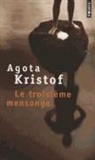 Kristof Agota, Agota Kristof, Agota Kristof, Agota (1935-2011) Kristof, KRISTOF AGOTA - Le troisième mensonge