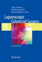 Bartholomaus Bohm, B. Böhm, Bartholomäu Böhm, Bartholomäus Böhm, Jeffrey Milsom, Jeffrey W Milsom... - Laparoscopic Colorectal Surgery
