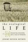 Jeremy Bendik-Keymer, Bendik-Keymer Jeremy - Ecological Life