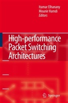 Itama Elhanany, Itamar Elhanany, Hamdi, Hamdi, Mounir Hamdi - High-Performance Packet Switching Architectures