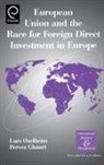 Pervez Ghauri, Pervez N. Ghauri, Pervez N. Professor Ghauri, Lars Oxelheim - European Union and the Race for Foreign Direct Investment in Europe