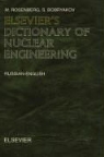 S. Rosenberg Bobryakov, Bozzano G Luisa, Gerard Bobryakov Meurant, M. Rosenberg, Unknown, Author Unknown... - Elsevier''s Dictionary of Nuclear Engineering