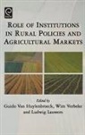 European Association of Agricultural Eco, Guido Van Huylenbroeck, Van G. Huylenbroeck, Guido Huylenbroeck, Guido Van Huylenbroeck, L Lauwers... - Role of Institutions in Rural Policies and Agricultural Markets