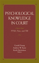 A. W. Kane, Andrew W. Kane, K. Nicholson, Keith Nicholson, Andre W Kane, Andrew W Kane... - Psychological Knowledge in Court