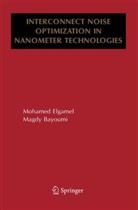 Magdy A Bayoumi, Magdy A. Bayoumi, Mohame Elgamel, Mohamed Elgamel, Mohamed A. Elgamel - Interconnect Noise Optimization in Nanometer Technologies