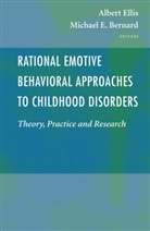 M. E. Bernard, Michael E. Bernard, Michael Edwin Bernard, Michael H. Bernhard, E Bernard, E Bernard... - Rational Emotive Behavioral Approaches to Childhood Disorders