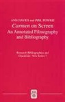 Ann Davies, Ann Davies, Phil Powrie - Carmen on Screen - An Annotated Filmography and Bibliography