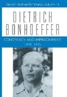 Dietrich Bonhoeffer, Mark Brocker, Mark S./ Brocker Brocker, Lisa E Dahill, Lisa E. Dahill, Mark Brocker... - Conspiracy And Imprisonment, 1940-1945