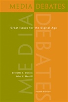 Everette Dennis, Everette E. Dennis, John Merrill, John C. Merrill, Merrill Dennis - Media Debates 4e