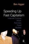 Ben Agger, Agger Ben - Speeding Up Fast Capitalism
