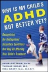 Gottlieb David, David Gottlieb, Risa Graff, Thomas Shoaf - Why Is My Child's ADHD Not Better Yet