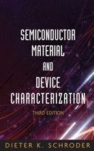 SCHRODER, Dieter K Schroder, Dieter K. Schroder, Dieter K. (Arizona State University) Schroder, DK Schroder, SCHRODER DIETER K... - Semiconductor Material and Device Characterization