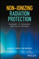Ken Karipidis, Colin Roy, Andrew A. Roy Wood, Andrew W. Wood, Andrew W. Karipidis Wood, Andrew W. Roy Wood... - Non-Ionizing Radiation Protection