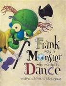 Keith Graves - Frank Was a Monster Who Wanted to Dance