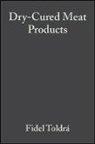 Fidel Toldr, Fidel Toldr?, Toldra, Fidel Toldra, Fidel Toldrá, Wai-Kit Nip - Dry-Cured Meat Products