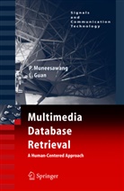 Ling Guan, Paisar Muneesawang, Paisarn Muneesawang - Multimedia Database Retrieval: