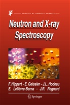 Eri Geissler, Erik Geissler, Fran¿se Hippert, Francoise Hippert, Françoise Hippert, Jean L. Hodeau... - Neutron and X-ray Spectroscopy