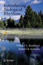 W. L. Koukkari, Willard Koukkari, Willard L Koukkari, Willard L. Koukkari, R. B. Sothern, Robert B Sothern... - Introducing Biological Rhythms