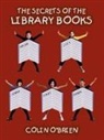 Colin Brien, O&amp;apos, Colin O'Brien - Secrets of the Library Books