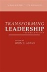 John D. Adams - Transforming Leadership, Second Edition