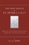 F. J. a. Hort - The First Epistle of St. Peter, I. I-II. 17