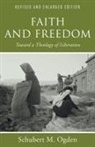 Schubert Ogden, Schubert M. Ogden - Faith and Freedom