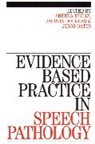 Jacinta Douglas, Jenni Oates, Oates Jenni, Reilly, Robert Reilly, Sheena Reilly... - Evidence Based Practice in Speech Pathology