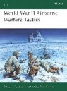 Gordon L Rottman, Gordon L. Rottman, Peter Dennis - World War II Airborne Warfare Tactics