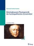 Raimund Fr. Kastner, Raimund Friedrich Kastner - Bönninghausens Physiognomik der homöopathischen Arzneimittel