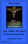 John Adams - Ich, Adam, bin Jesus